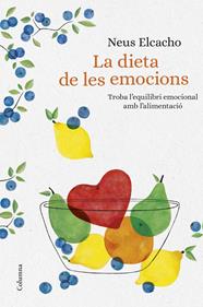 DIETA DE LES EMOCIONS, LA | 9788466423380 | ELCACHO ROVIRA, NEUS