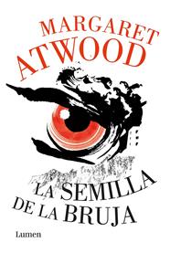 SEMILLA DE LA BRUJA (THE HOGARTH SHAKESPEARE), LA | 9788426404404 | ATWOOD, MARGARET