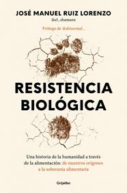 RESISTENCIA BIOLÓGICA | 9788425371790 | RUIZ LORENZO (@EL_SHAMANX?), JOSÉ MANUEL