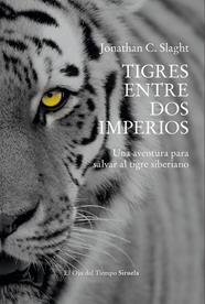 TIGRES ENTRE DOS IMPERIOS | 9791388032660 | SLAGHT, JONATHAN C.