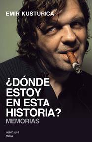 DÓNDE ESTOY EN ESTA HISTORIA | 9788499421469 | KUSTURICA, EMIR