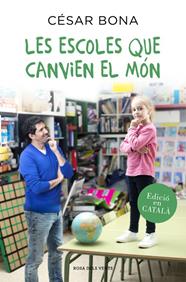 ESCOLES QUE CANVIEN EL MÓN, LES | 9788416430352 | BONA, CESAR