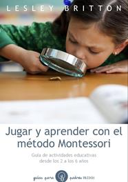 JUGAR Y APRENDER CON EL MÉTODO MONTESSORI | 9788449328893 | LESLEY BRITTON