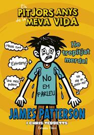 PITJORS ANYS DE LA MEVA VIDA 7. HE TREPITJAT MERDA, ELS | 9788416520534 | JAMES PATTERSON