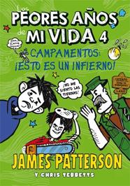 PEORES AÑOS DE MI VIDA, LOS- 4 | 9788424652203 | PATTERSON, JAMES/TEBBETTS, CHRIS