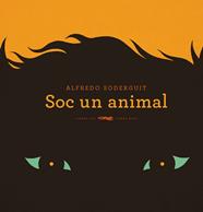 SOC UN ANIMAL | 9788494674358 | SODEGUIT, ALFREDO