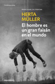 HOMBRE ES UN GRAN FAISÁN EN EL MUNDO, EL | 9788466332675 | MÜLLER,HERTA