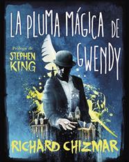 PLUMA MÁGICA DE GWENDY, LA (TRILOGÍA LA CAJA DE BOTONES DE GWENDY 2) | 9788491296270 | CHIZMAR, RICHARD