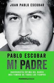 PABLO ESCOBAR, MI PADRE | 9788499423975 | ESCOBAR, JUAN PABLO