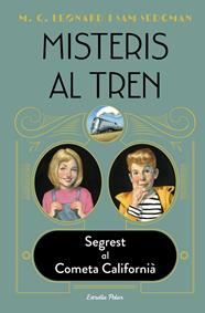 MISTERIS AL TREN 2. SEGREST AL COMETA CALIFORNIÀ | 9788413890326 | LEONARD, M.G./SEDGMAN, SAM