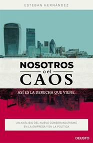 NOSOTROS O EL CAOS: ASÍ ES LA DERECHA QUE VIENE | 9788423421053 | HERNANDEZ, ESTEBAN