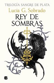 SANGRE DE PLATA 2. REY DE SOMBRAS | 9788466679848 | G. SOBRADO, LUCÍA