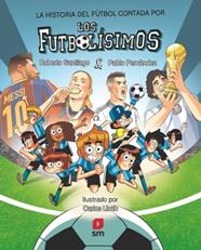 LA HISTORIA DEL FÚTBOL CONTADA POR LOS FUTBOLÍSIMOS | 9788410551848 | SANTIAGO, ROBERTO/FERNÁNDEZ VÁZQUEZ, PABLO