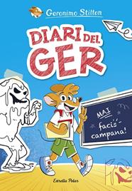 DIARI DEL GER 1. MAI FACIS CAMPANA! | 9788413898889 | STILTON, GERONIMO
