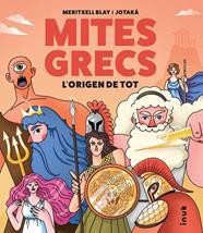MITES GRECS  L'ORIGEN DE TOT | 9788419968371 | BLAY BOQUERA, MERITXELL