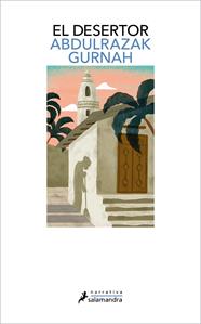 DESERTOR, EL. PREMIO NOBEL DE LITERATURA 2021 | 9788418968136 | GURNAH, ABDULRAZAK