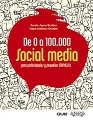 DE 0 A 100.000. SOCIAL MEDIA PARA PROFESIONALES Y PEQUEÑAS EMPRESAS | 9788441531284 | GRATTON, SARAH-JAYNE/GRATTON, DEAN ANTHONY