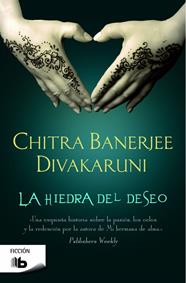 HIEDRA DEL DESEO, LA | 9788490700730 | DIVAKARUNI, CHITRA BANERJEE