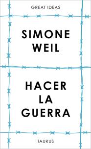 HACER LA GUERRA (SERIE GREAT IDEAS) | 9788430626687 | WEIL, SIMONE