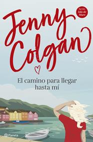 CAMINO PARA LLEGAR HASTA MÍ, EL | 9788408225034 | COLGAN, JENNY