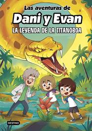 AVENTURAS DE DANI Y EVAN 13. LA LEYENDA DE LA TITANOBOA | 9788408309444 | LAS AVENTURAS DE DANI Y EVAN/KOEY, MILI