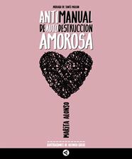 ANTIMANUAL DE AUTODESTRUCCION AMOROSA | 9788403517721 | ALONSO, MARITA