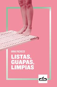 LISTAS, GUAPAS, LIMPIAS | 9788417417079 | PACHECO, ANNA
