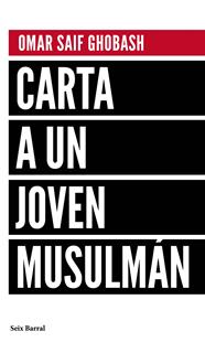 CARTA A UN JOVEN MUSULMÁN | 9788432232992 | SAIF GHOBASH, OMAR