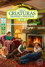 TODAS LAS CRIATURAS GRANDES Y PEQUEÑAS 4. UN VETERINARIO EN APUROS | 9791388154904 | HERRIOT, JAMES