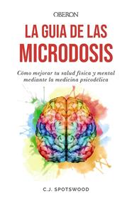 GUÍA DE LAS MICRODOSIS, LA | 9788441550100 | SPOTSWOOD, C.J.