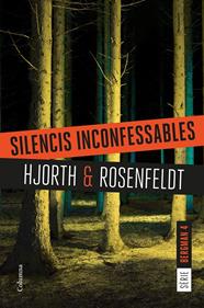 SILENCIS INCONFESSABLES (SERIE BERGMAN.4) | 9788466422987 | HJORTH, MICHAEL/ROSENFELDT, HANS
