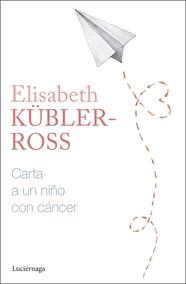 CARTA A UN NIÑO CON CÁNCER | 9788419996305 | KÜBLER-ROSS, ELISABETH