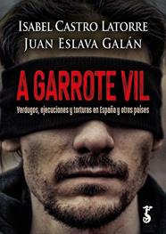 A GARROTE VIL | 9788419018243 | CASTRO LATORRE, ISABEL / ESLAVA GALÁ , JUAN
