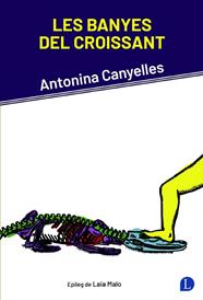 BANYES DEL CROISSANT, LES | 9788494735226 | CANYELLES, ANTONINA