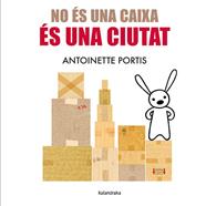 NO ÉS UNA CAIXA, ÉS UNA CIUTAT | 9788410387096 | PORTIS, ANTOINETTE