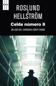 CELDA NUMERO 8 | 9788490560976 | ROSLUN , ANDERS/HELLSTROM, BORGE