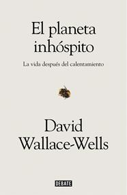 PLANETA INHOSPITO, EL | 9788417636463 | WALLACE-WELLS, DAVID