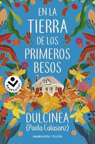 EN LA TIERRA DE LOS PRIMEROS BESOS | 9788418850479 | (PAOLA CALASANZ), DULCINEA