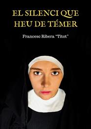 SILENCI QUE HEU DE TÉMER, EL | 9788409550876 | RIBERA, FRANCESC (TITOT)