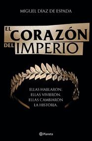 CORAZÓN DEL IMPERIO, EL | 9788408246138 | DÍAZ DE ESPADA, MIGUEL