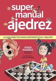 SUPERMANUAL DE AJEDREZ, EL | 9788418011443 | RAMIREZ, JORGE
