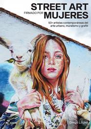 STREET ART FIRMADO POR MUJERES | 9788419220271 | LOPEZ, DIEGO