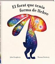 FORAT QUE TENIA FORMA DE LLEBRE, EL | 9788418762949 | DOUGHERTY, JOHN
