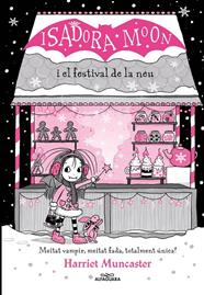 GRANS HISTÒRIES DE LA ISADORA MOON 6. LA ISADORA MOON I EL FESTIVAL DE LA NEU | 9788419366238 | MUNCASTER, HARRIET