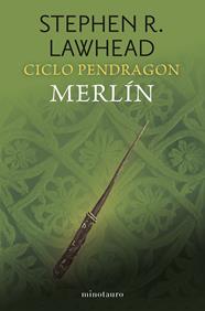CICLO PENDRAGON Nº 02/06 MERLÍN | 9788445018910 | LAWHEAD, STEPHEN R.