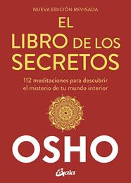 LIBRO DE LOS SECRETOS (NUEVA EDICIÓN REVISADA), EL | 9788484459910 | OSHO
