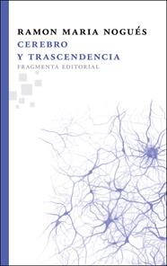 CEREBRO Y TRASCENDENCIA | 9788492416653 | NOGUÉS, RAMON M.