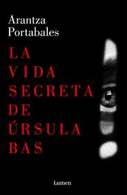 VIDA SECRETA DE ÚRSULA BAS, LA | 9788426409102 | PORTABALES, ARANTZA