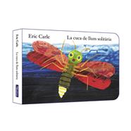 CUCA DE LLUM SOLITÀRIA,LA / (COL·LECCIÓ ERIC CARLE) | 9788448864927 | CARLE, ERIC