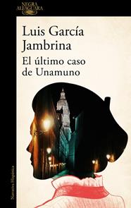 ÚLTIMO CASO DE UNAMUNO, EL | 9788410496897 | GARCÍA JAMBRINA, LUIS